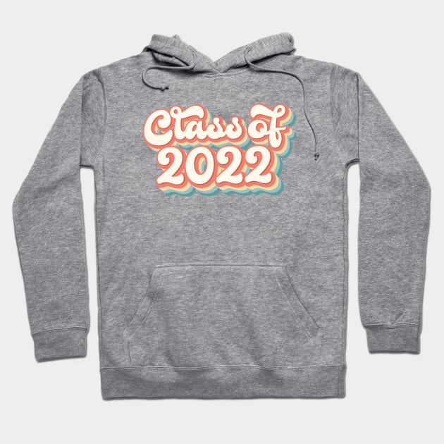 Class of 2022 Hoodie by RetroDesign